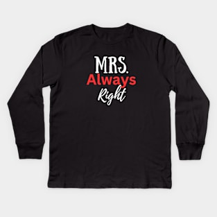 Mrs Always Right-Couples Kids Long Sleeve T-Shirt